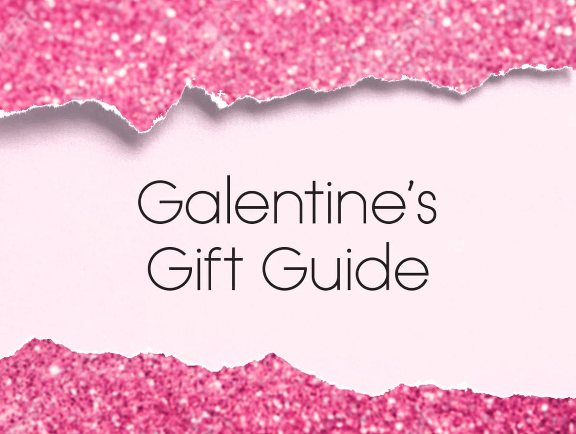 The Galentine’s Gift Guide